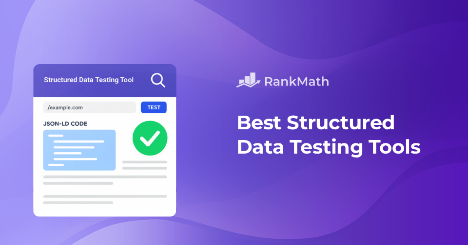 5 Best Structured Data Testing Tools to Validate Your Schema