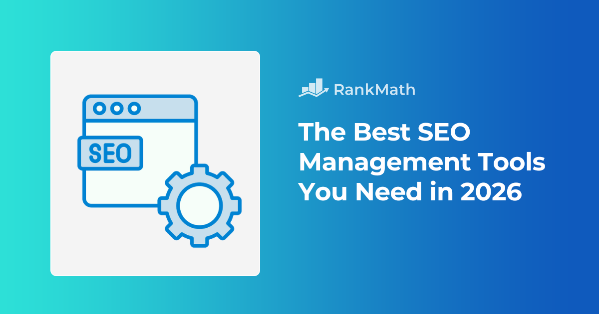 The Best SEO Management Tools You Need in 2026