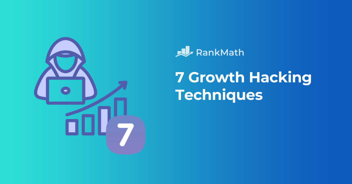 7 Growth Hacking Techniques: A Practical Guide to Rapid Business Expansion