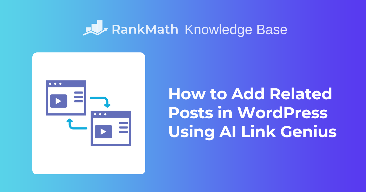 How to Add Related Posts in WordPress Using AI Link Genius » Rank Math