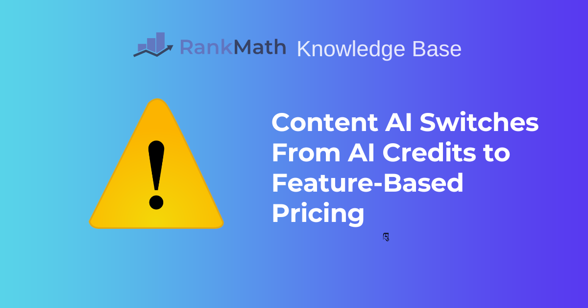 Content AI Migration: Credits to Feature-Based Monthly Limits » Rank Math